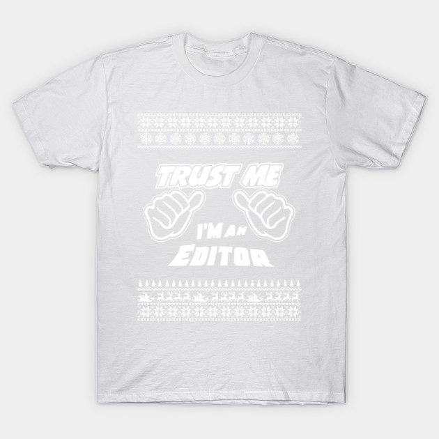 Trust me, iâ€™m an EDITOR â€“ Merry Christmas T-Shirt-TJ